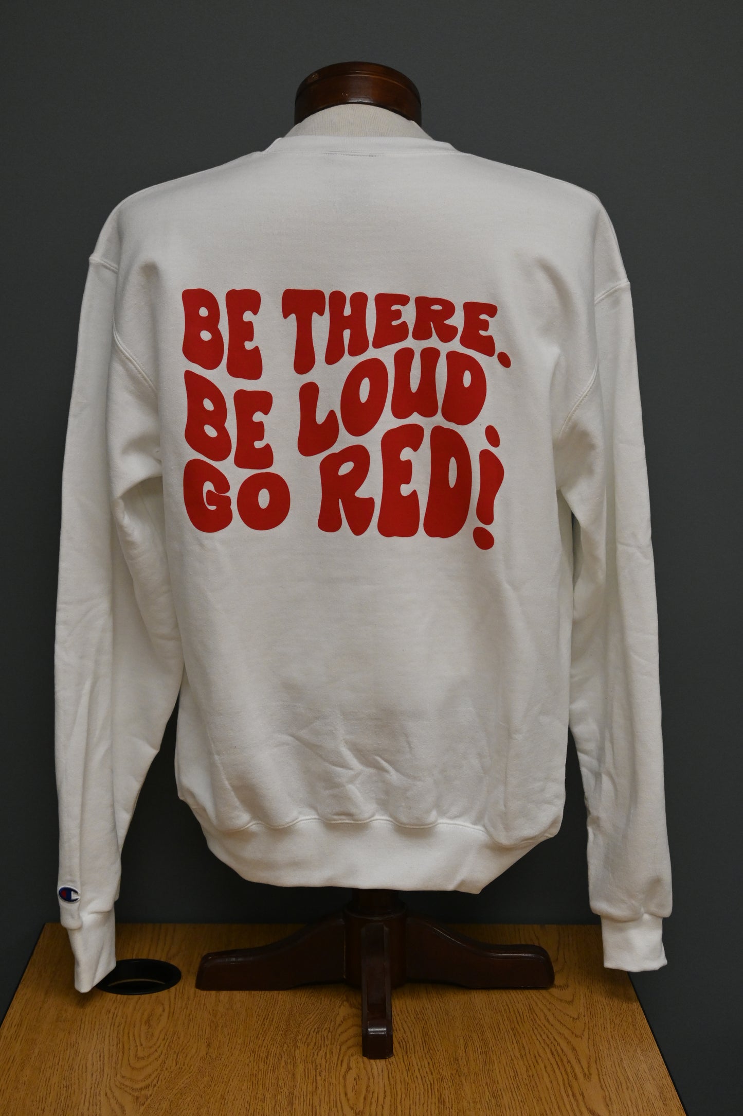 White Be There, Be Loud, Go Red! Champion Sweatshirt