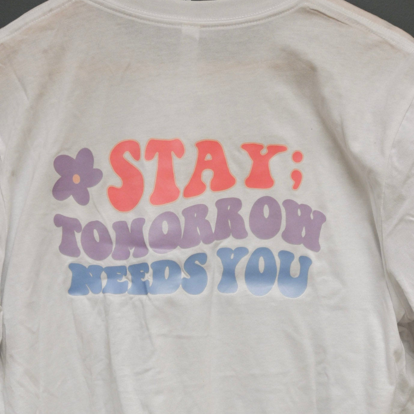 DISCOUNTED: FLORAL STAY TOMMOROW NEEDS YOU WHITE T-SHIRT